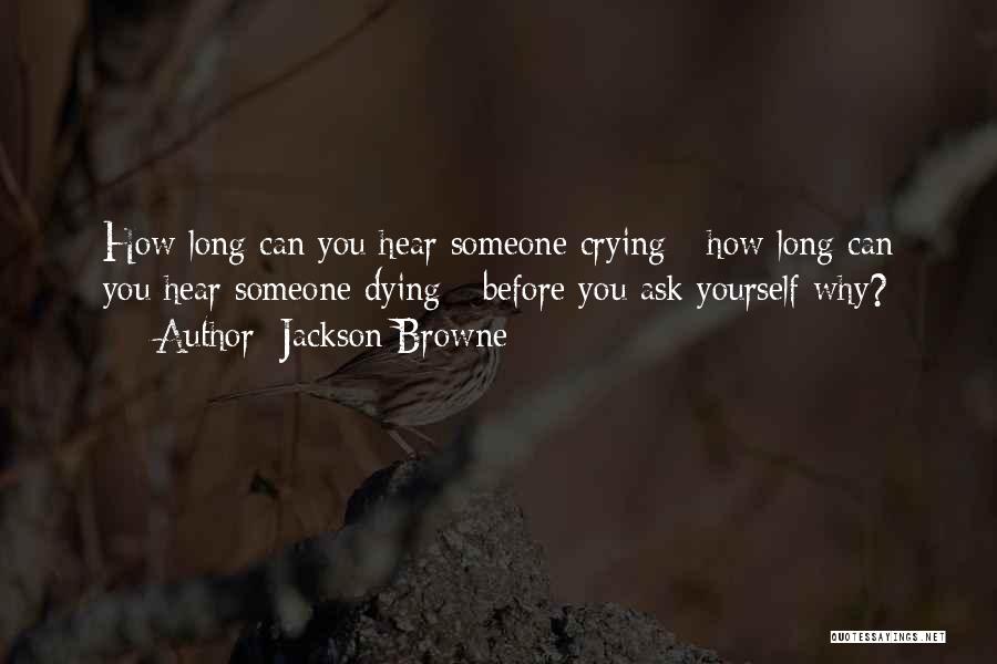 Jackson Browne Quotes 505312