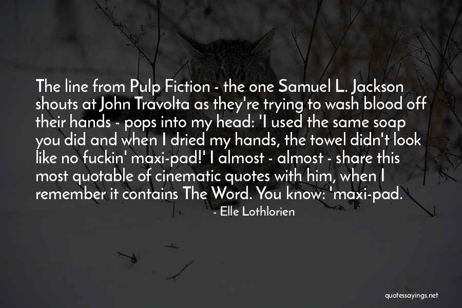 Jackson Elle Quotes By Elle Lothlorien