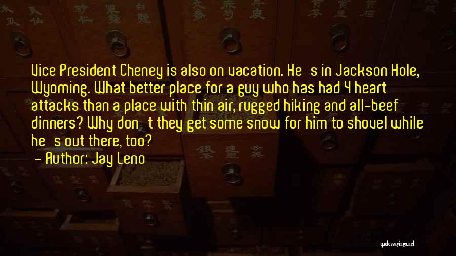 Jackson Hole Wyoming Quotes By Jay Leno