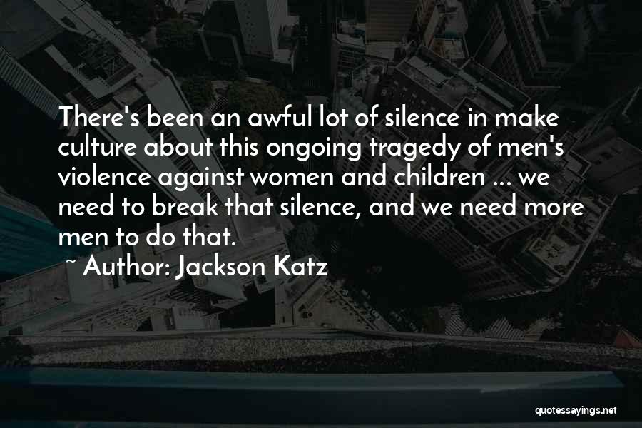 Jackson Katz Quotes 2147781
