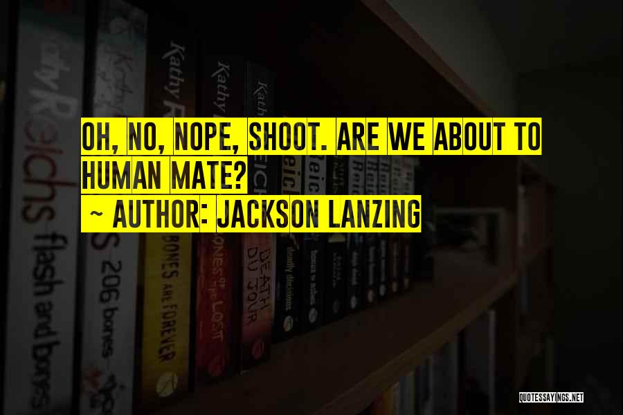 Jackson Lanzing Quotes 1202158