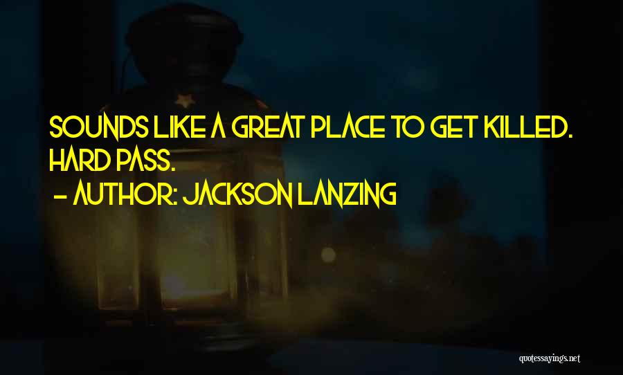 Jackson Lanzing Quotes 519840