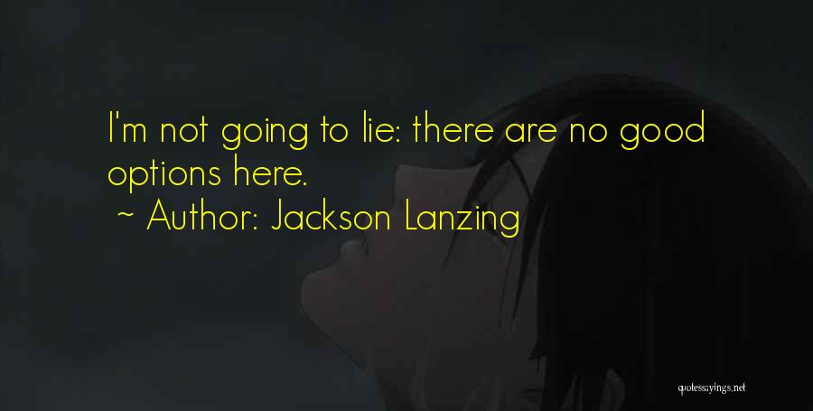 Jackson Lanzing Quotes 554858