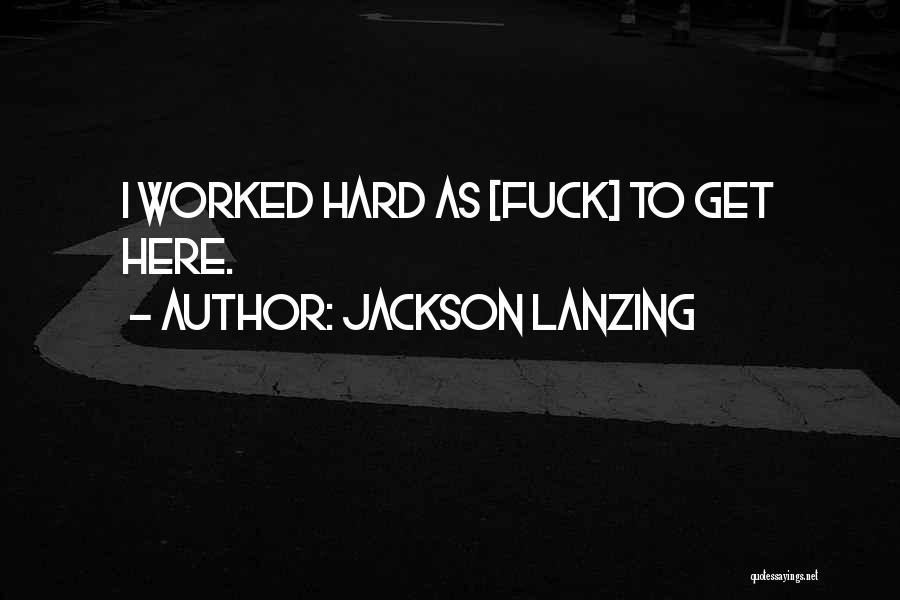 Jackson Lanzing Quotes 848161