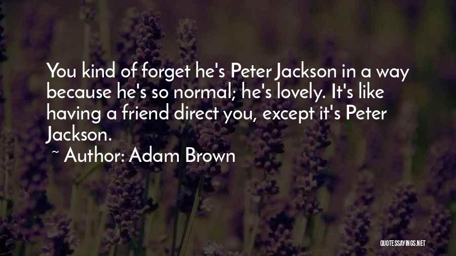 Jackson Quotes By Adam Brown
