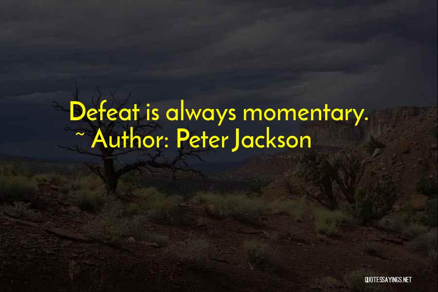 Jackson Quotes By Peter Jackson