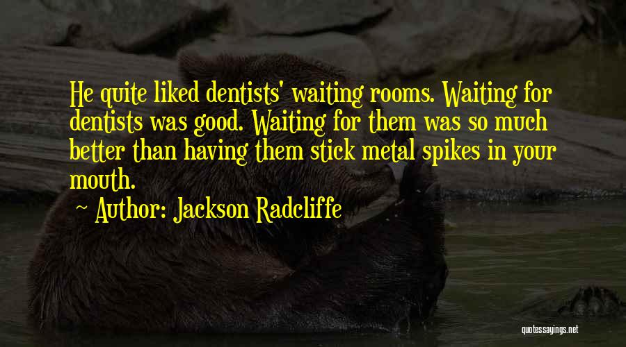 Jackson Radcliffe Quotes 1657377