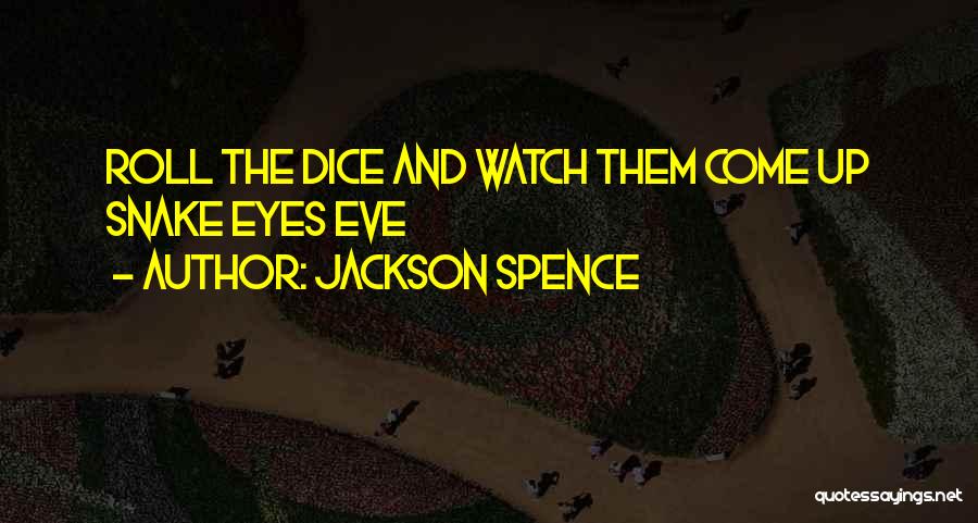 Jackson Spence Quotes 892150