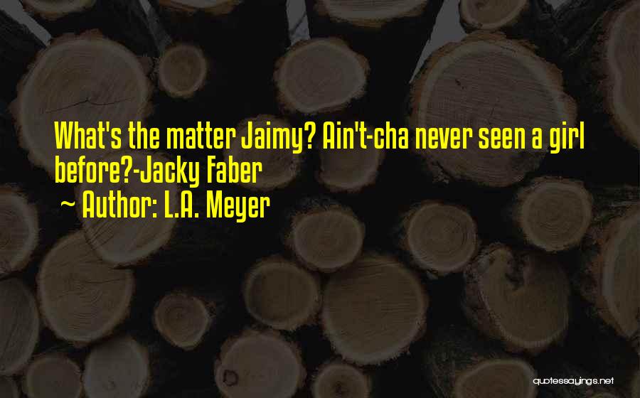 Jacky Faber Quotes By L.A. Meyer