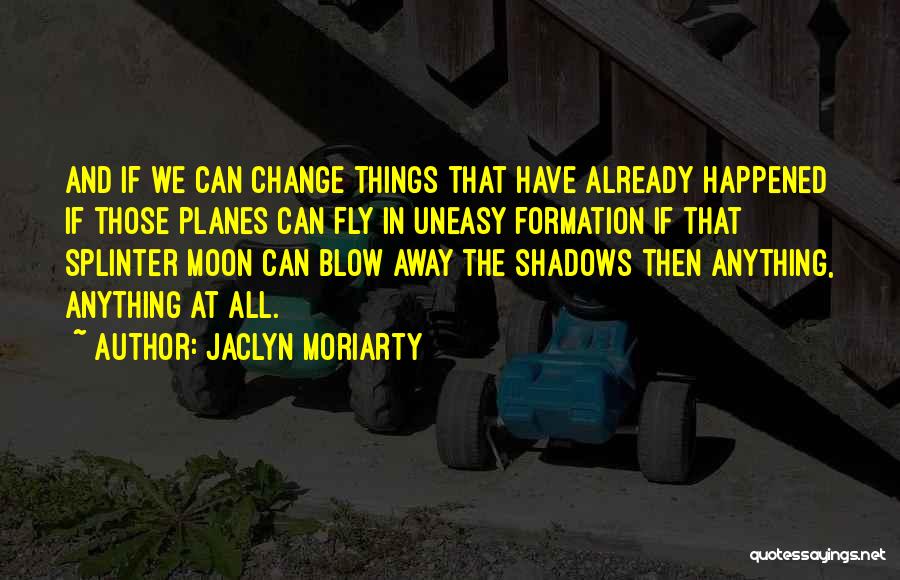 Jaclyn Moriarty Quotes 1182991