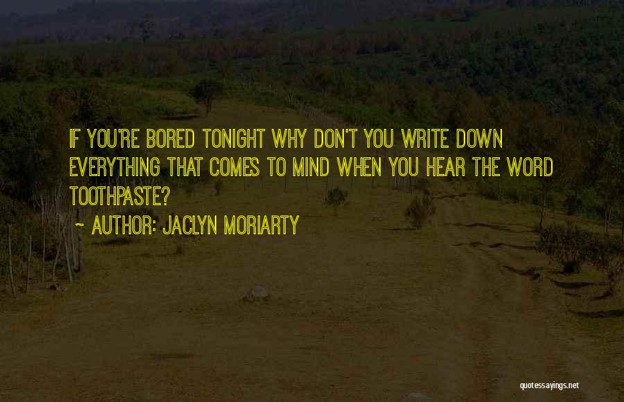 Jaclyn Moriarty Quotes 1233249