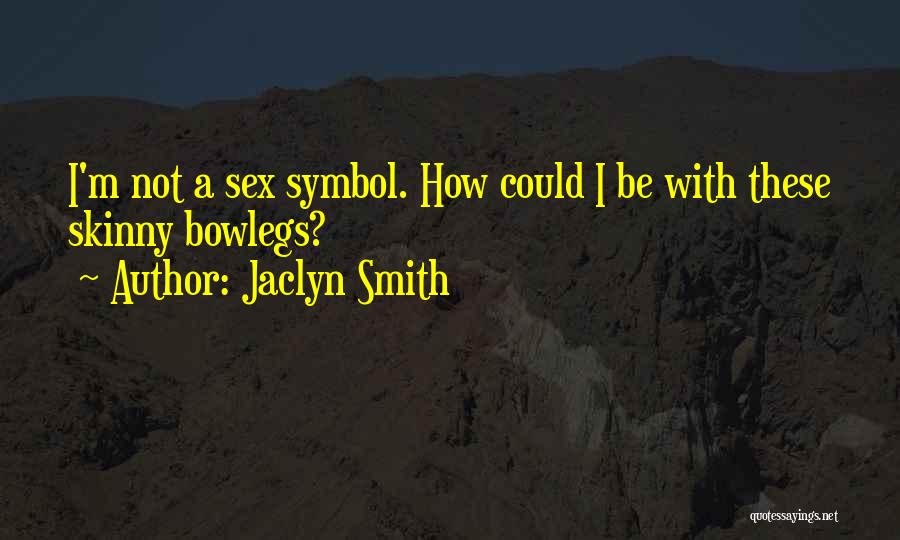 Jaclyn Smith Quotes 1116707