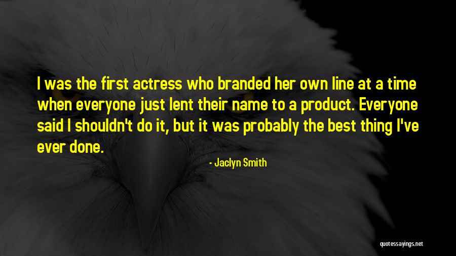 Jaclyn Smith Quotes 755907 Jaclyn Smith Quotes 755907