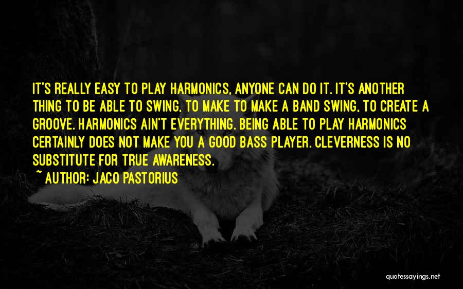 Jaco Pastorius Quotes 1553102