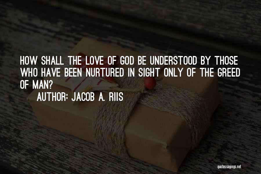 Jacob A. Riis Quotes 1040335