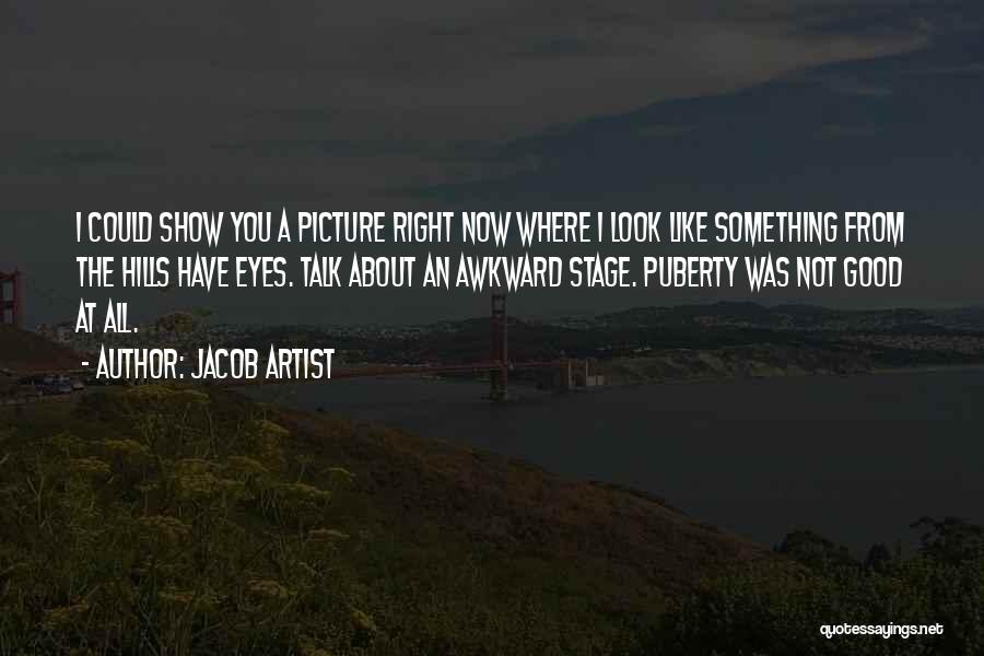 Jacob Artist Quotes 1805730