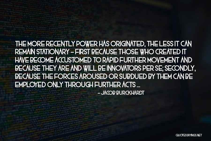 Jacob Burckhardt Quotes 1682861 Jacob Burckhardt Quotes 1682861