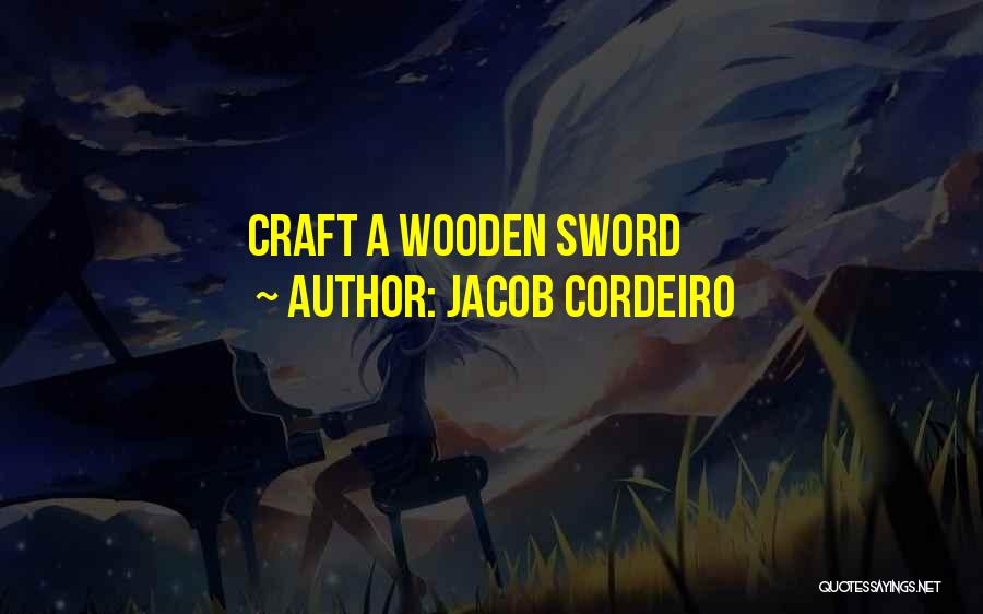 Jacob Cordeiro Quotes 1104643