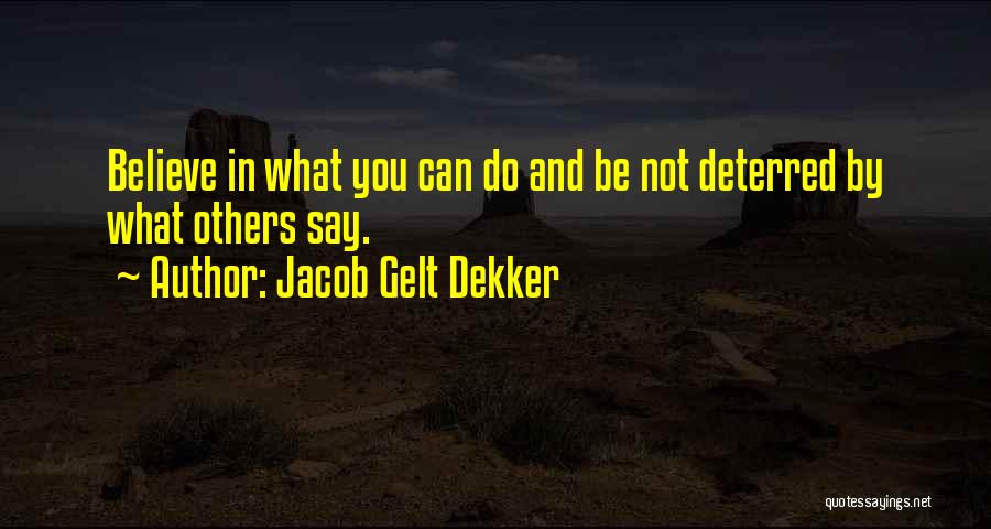 Jacob Gelt Dekker Quotes 1030206