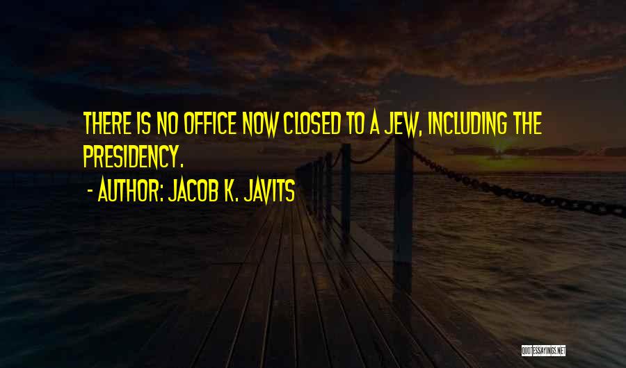 Jacob Javits Quotes By Jacob K. Javits