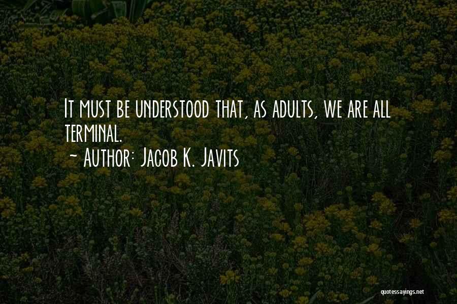 Jacob K. Javits Quotes 1039731