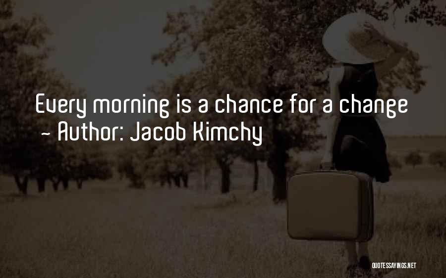 Jacob Kimchy Quotes 417244
