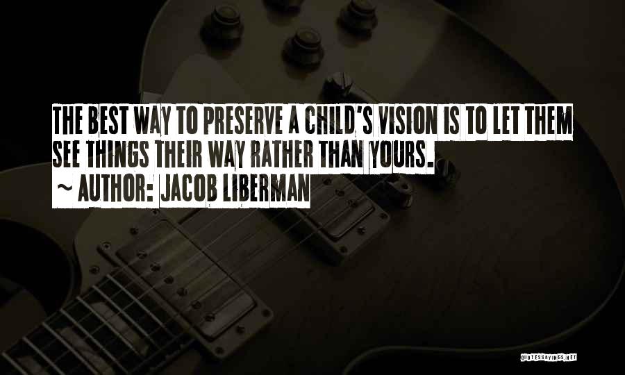 Jacob Liberman Quotes 464966