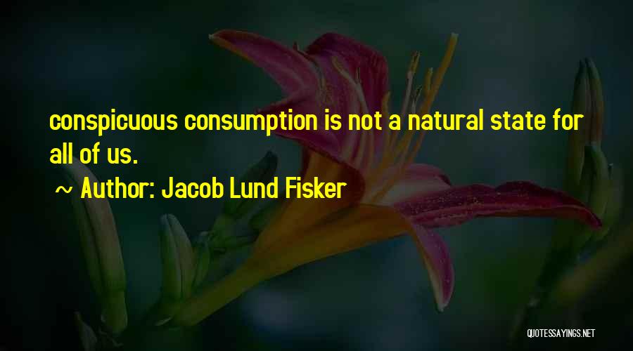 Jacob Lund Fisker Quotes 1303726