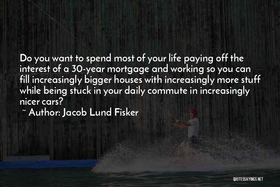 Jacob Lund Fisker Quotes 1795979