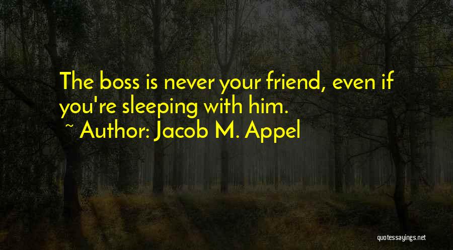 Jacob M. Appel Quotes 1532270