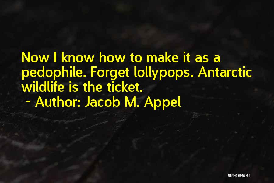 Jacob M. Appel Quotes 1581658