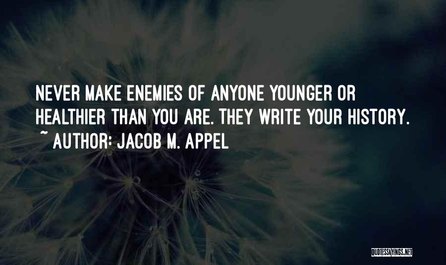 Jacob M. Appel Quotes 295733