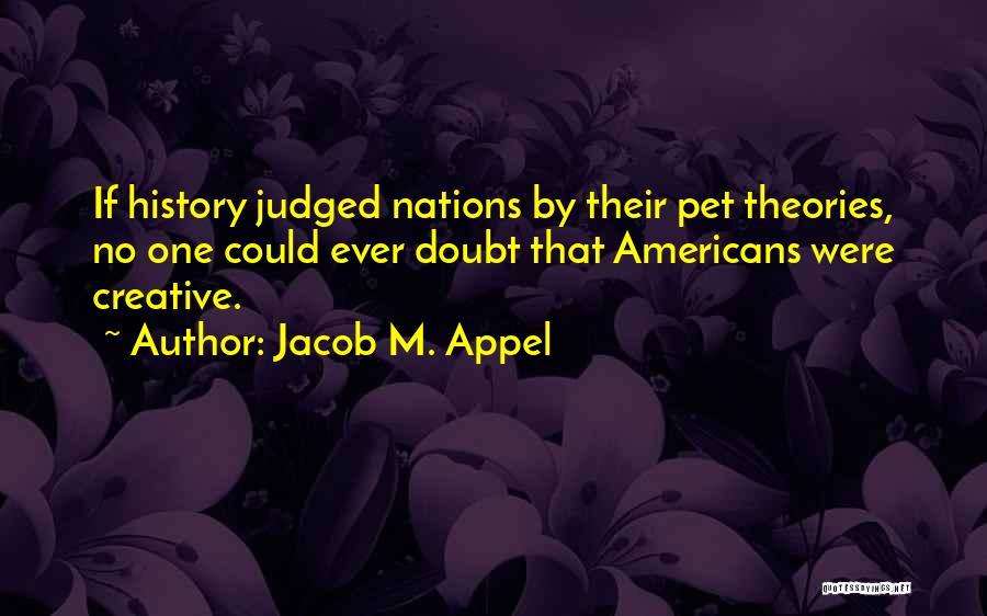 Jacob M. Appel Quotes 345510