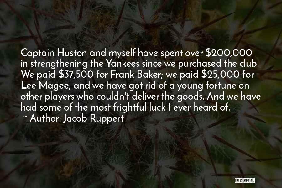 Jacob Ruppert Quotes 1605097