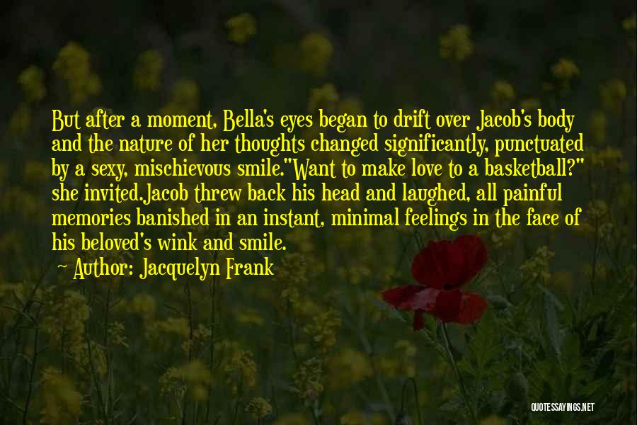 Jacob To Bella Quotes By Jacquelyn Frank