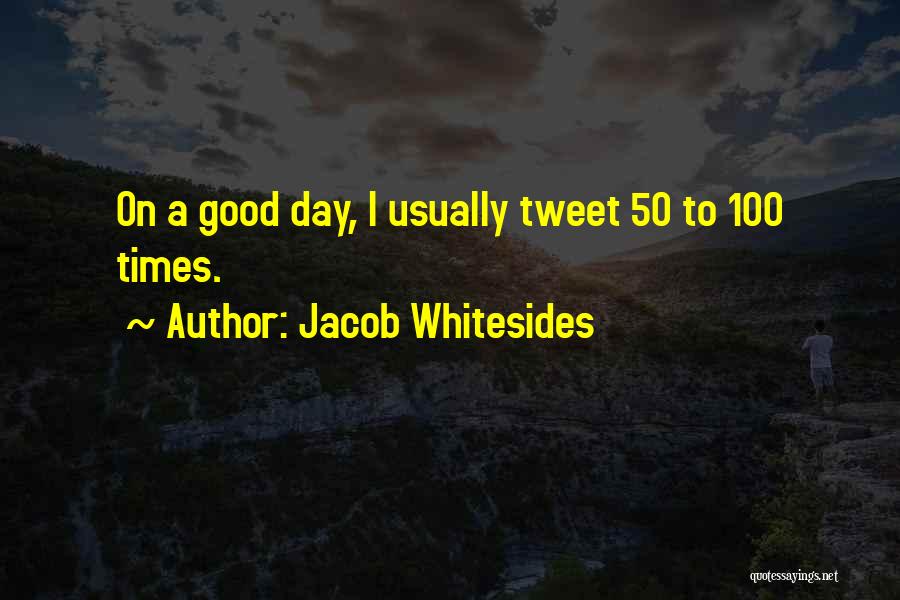 Jacob Whitesides Quotes 916116
