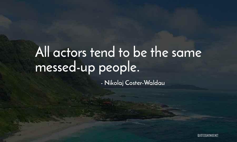 Jacobina Plants Quotes By Nikolaj Coster-Waldau Jacobina Plants Quotes By Nikolaj Coster-Waldau