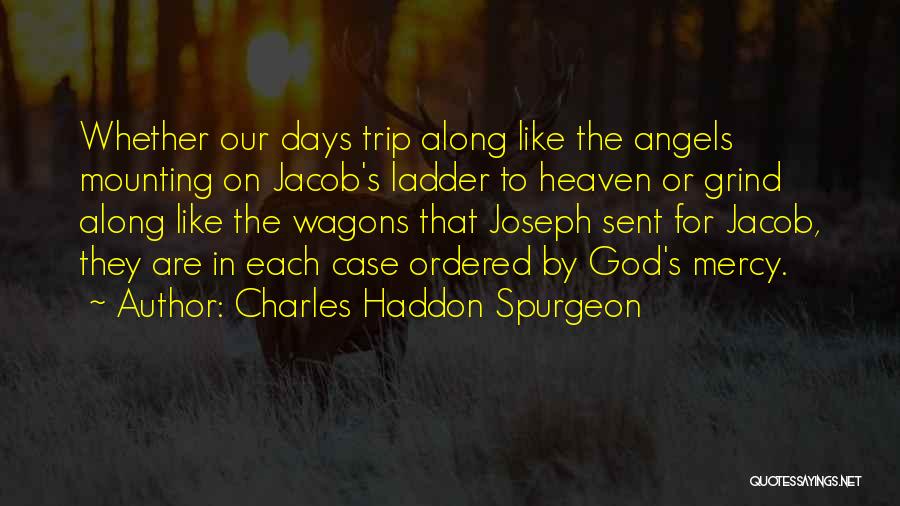 Jacob's Ladder Quotes By Charles Haddon Spurgeon