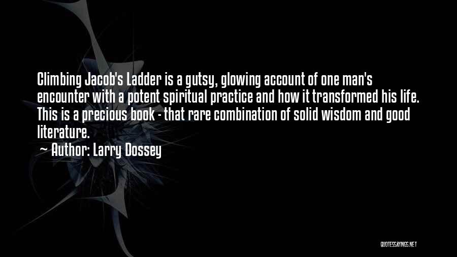 Jacob's Ladder Quotes By Larry Dossey