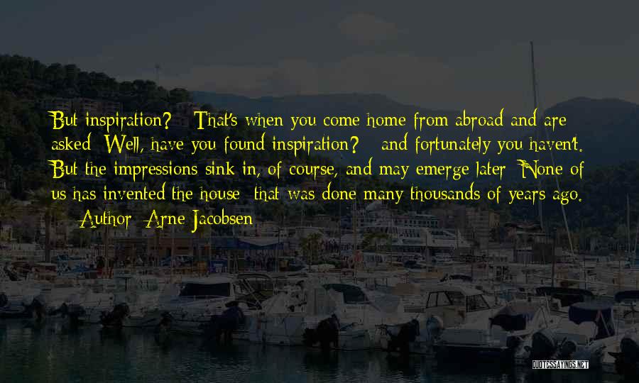 Jacobsen Quotes By Arne Jacobsen