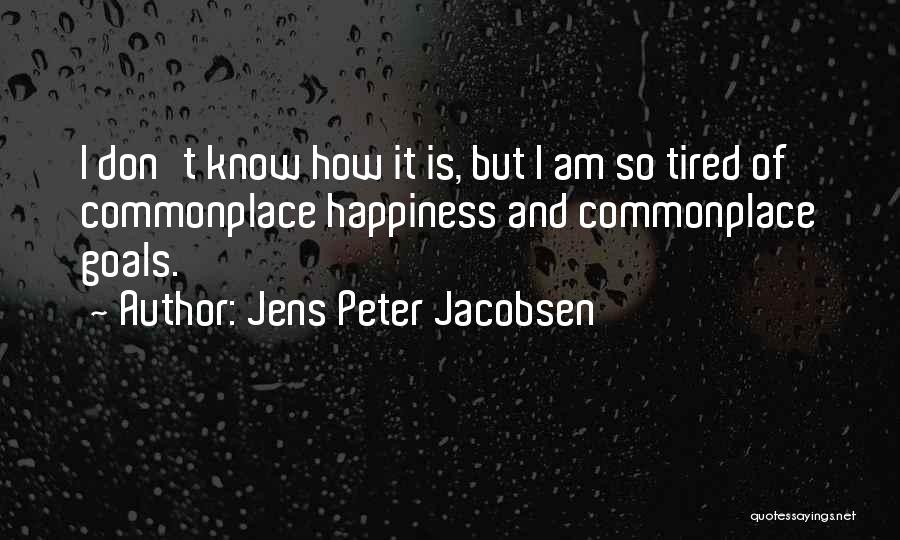 Jacobsen Quotes By Jens Peter Jacobsen