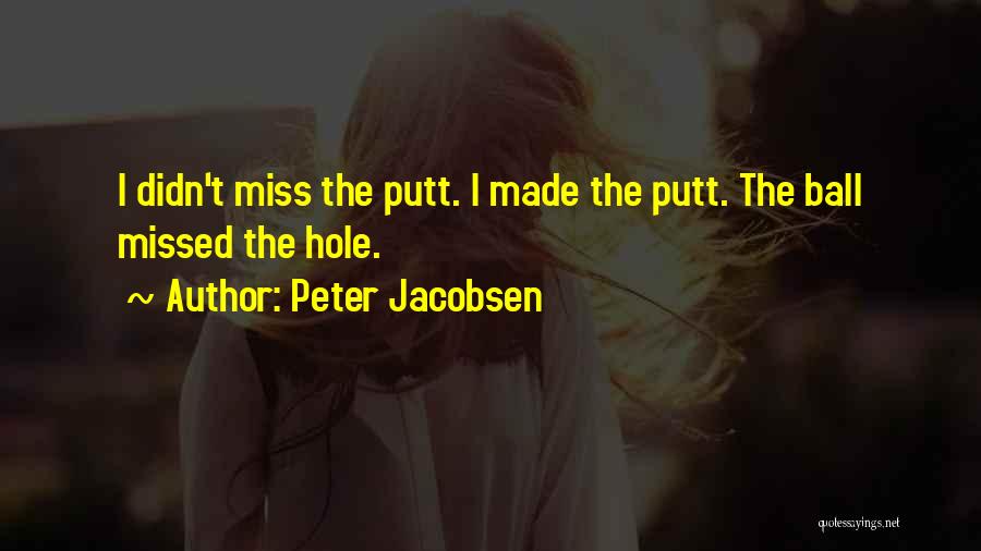 Jacobsen Quotes By Peter Jacobsen