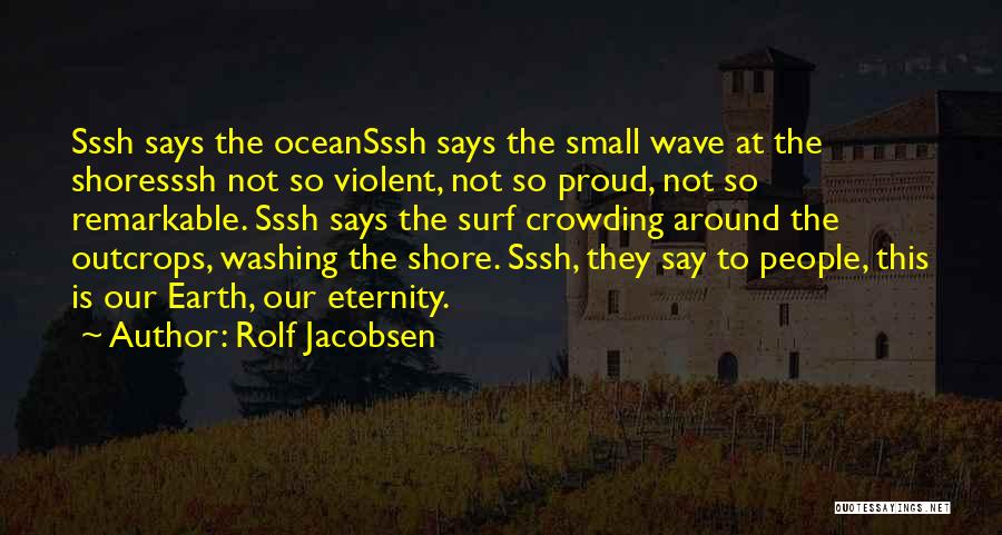 Jacobsen Quotes By Rolf Jacobsen