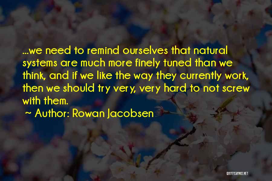 Jacobsen Quotes By Rowan Jacobsen