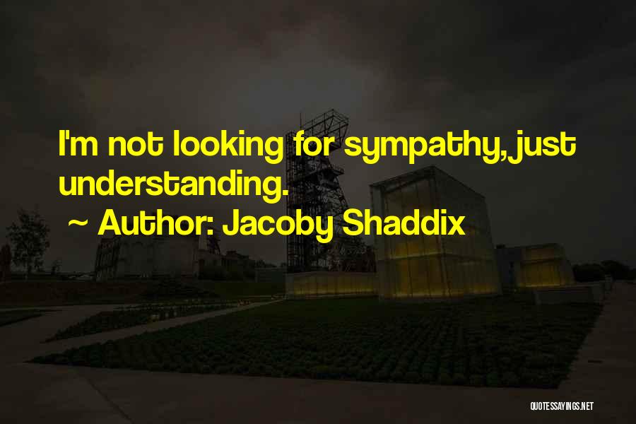 Jacoby Shaddix Quotes 2268873