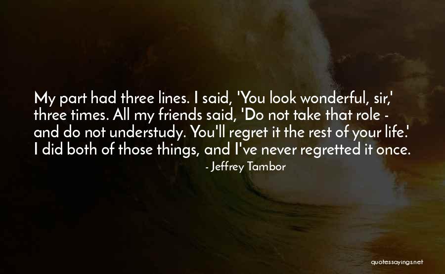 Jacocks Jr Quotes By Jeffrey Tambor Jacocks Jr Quotes By Jeffrey Tambor