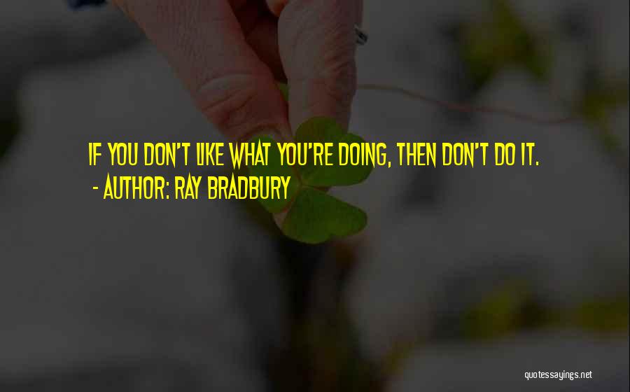 Jacquay Hosey Quotes By Ray Bradbury