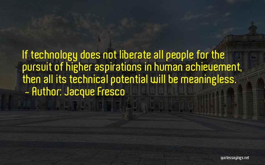 Jacque Fresco Quotes 1007232