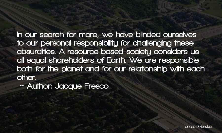 Jacque Fresco Quotes 1080687