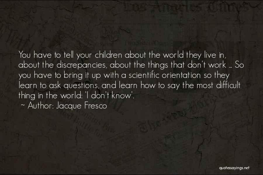 Jacque Fresco Quotes 1176035